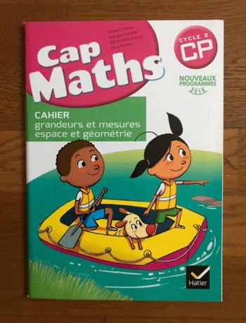 Cap Maths CP - Cahier grandeurs et mesures, espace et géométrie