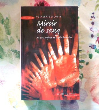MIROIR DE SANG de Olivier DESCOSSE Ed. Succès du Livre 