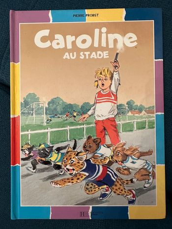 Caroline au Stade sport livre bd album bords couleurs multicolores Pierre Probst