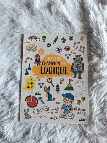 NEUF Cahier : Deviens champion en logique _ dès 6 ans _ Ballon