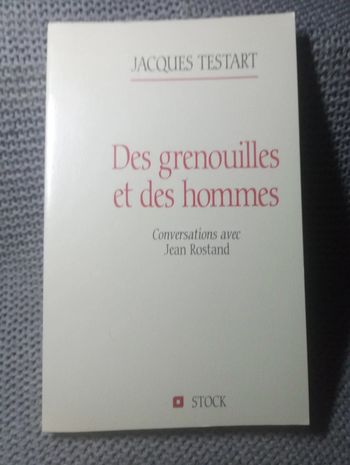Jacques Testart - Des grenouilles et des hommes