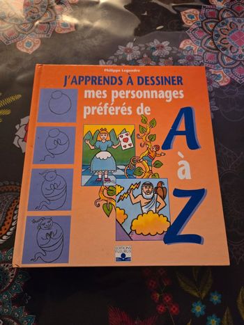 J'apprends à dessiner mes personnages préférés de A a Z