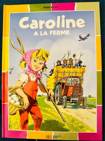 Livre vintage Caroline à la ferme Hachette Jeunesse bords couleurs multicolore Pierre Probst