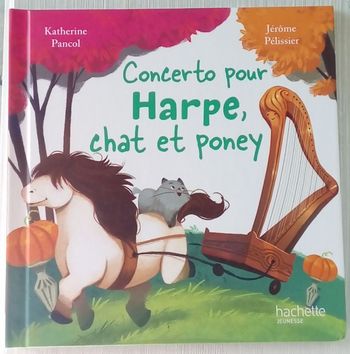 🐴 Livre Concerto pour harpe, chat et poney de Katherine Pancol et Jérôme Pelissier 🐴