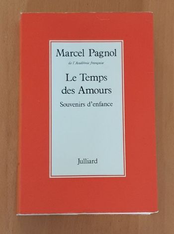 Marcel Pagnol - Souvenirs d'enfance Tome 4 - Le temps des amours