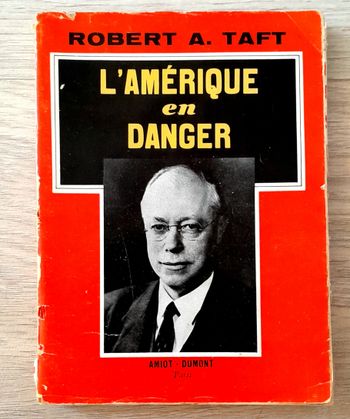 Robert A. Tafy - l'Amérique en danger