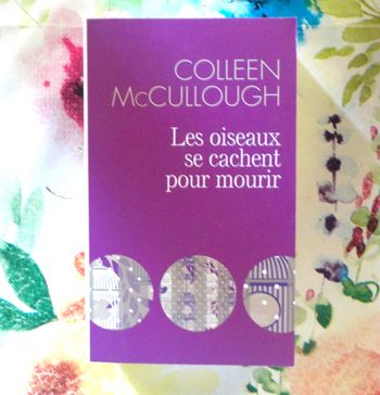 LES OISEAUX SE CACHENT POUR MOURIR de Colleen McCULLOUGH Ed. Poche France Loisirs