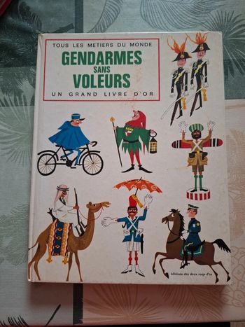 Tous les métiers du monde. Gendarmes sans voleurs