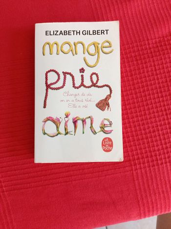 Mange prie aime Elizabeth gilbert