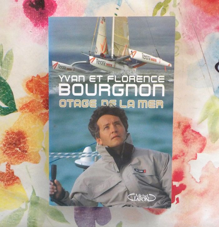 Otage de la mer par Yvan et Florence Bourgnon Ed. Michel Lafon