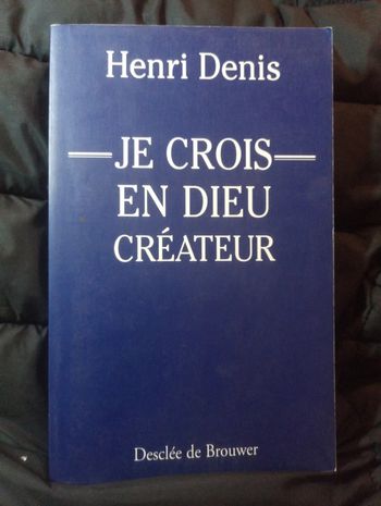 Henri Denis - Je crois en Dieu créateur