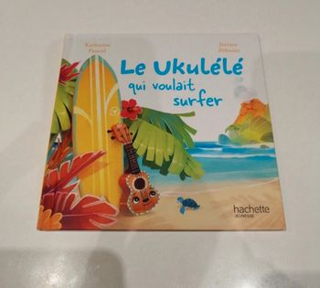 Livre le ukulele qui voulait surfer Hachette
