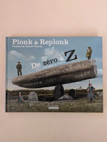 Livre De zéro à Z – L’abécédaire de l’inutile de Plonk & Replonk – Éd. Hoëbeke