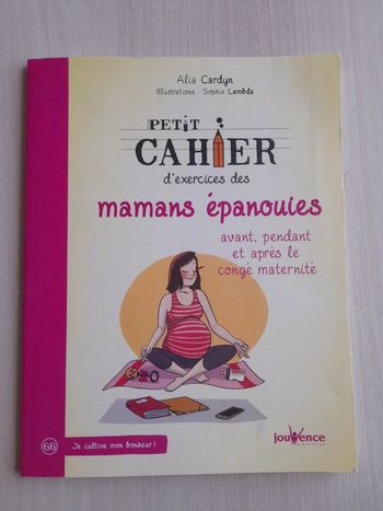 Petit cahier d'exercices des mamans épanouies neuf