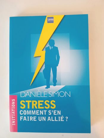 Stress, comment s'en faire un allié ?