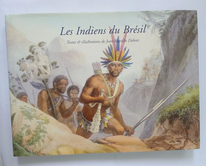 Jean-Baptiste Debret - Les indiens du Brésil