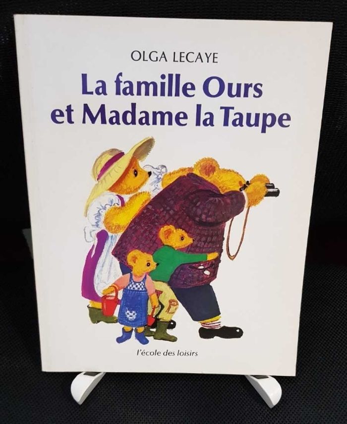 Famille Ours et Madame la Taupe (La) - Olga Lecaye - École des loisirs