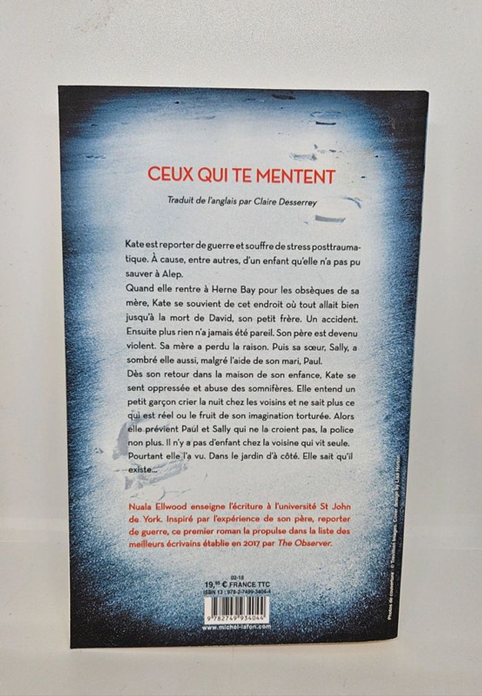 "Ceux qui te mentent", de Nuala Ellwood.
Michel Lafon.
368 pages.
ISBN : 978.2.7499.3404.4 - photo numéro 2