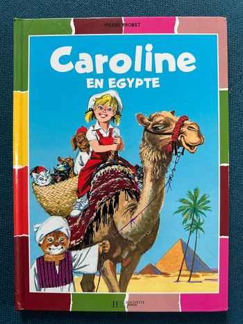 Livre rare Caroline en Égypte Pierre Probst couleurs multicolore bd album Hachette