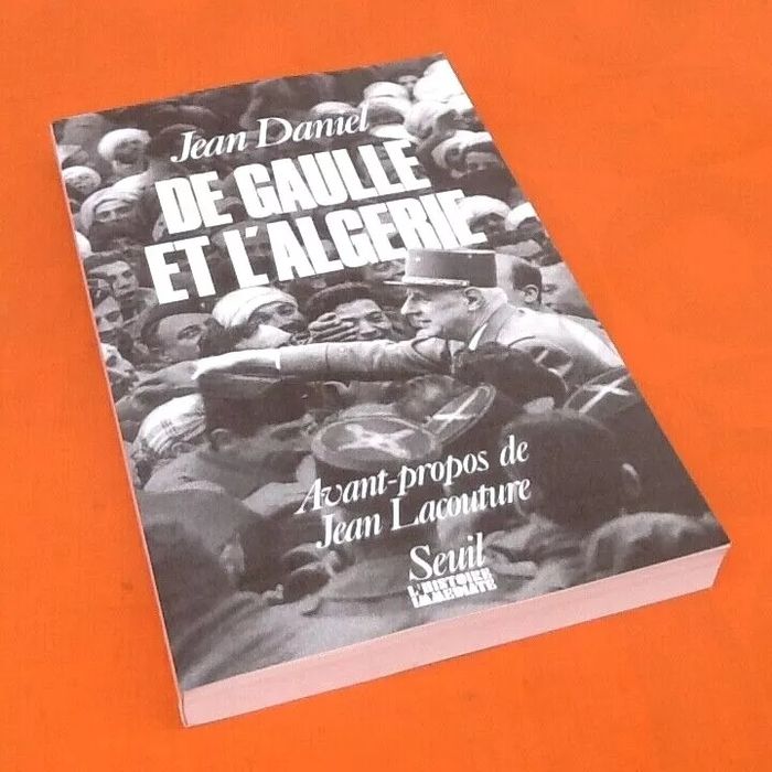 Jean Daniel De Gaulle et L' Algérie Editions du Seuil - photo numéro 5
