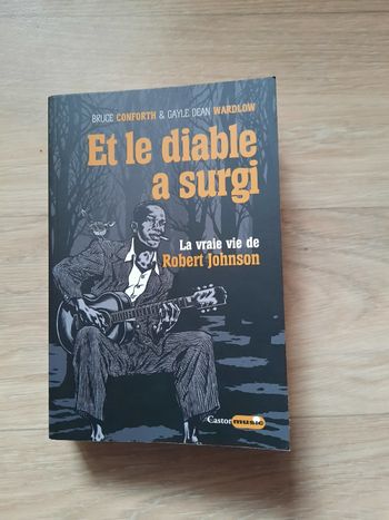 Livre "Et le diable a surgi - La vraie vie de Robert Johnson" de Bruce Conforth et Gayle Dean Wardlow,