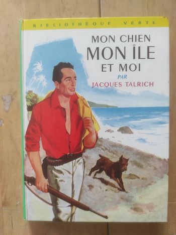 Mon chien mon île et moi Jacques Talrich Bibliothèque verte cartonnée 1964