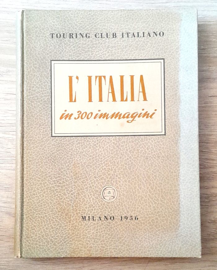 touring club italiano - L'Italia in 300 immagini