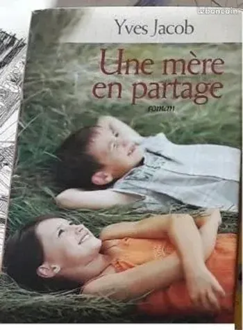 Une Mère En Partage Yves Jacob
