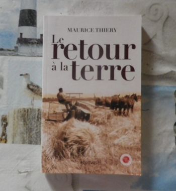Le retour à la terre de Maurice Thiery Ed. Marivole