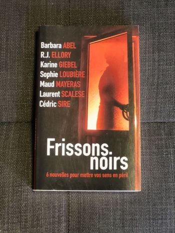 Frissons noirs 6 Nouvelles Pour Mettre Vos Sens En Péril Par Barbara Abel