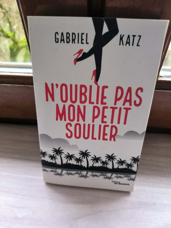 livre N'oublie Pas Mon Petit Soulier - Katz Gabriel en tres bon etat ref EC