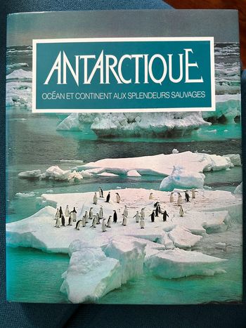 Beau livre Antarctique Océan et Continent aux splendeurs sauvage Florilège