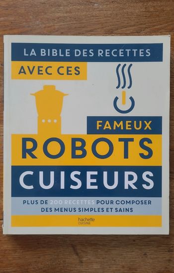 La bible des recettes avec ces fameux Robots Cuiseurs