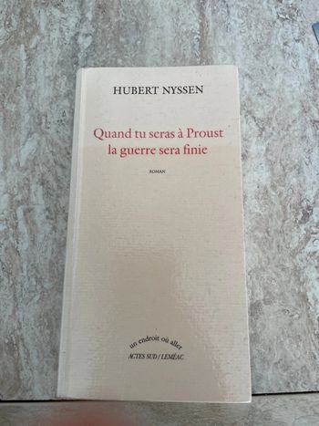 Livre quand tu seras à Proust le guerre sera finie