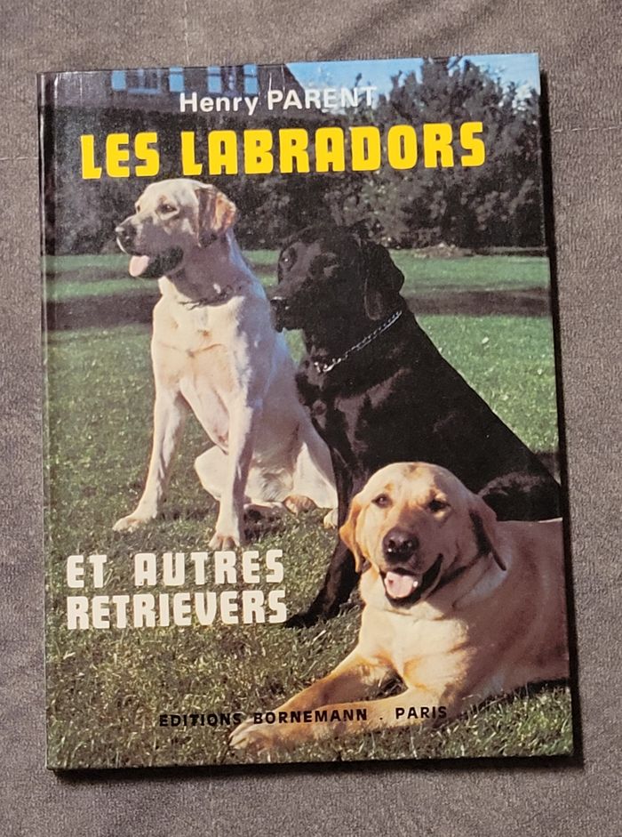 Les Labradors et autres retrievers..Henry Parent