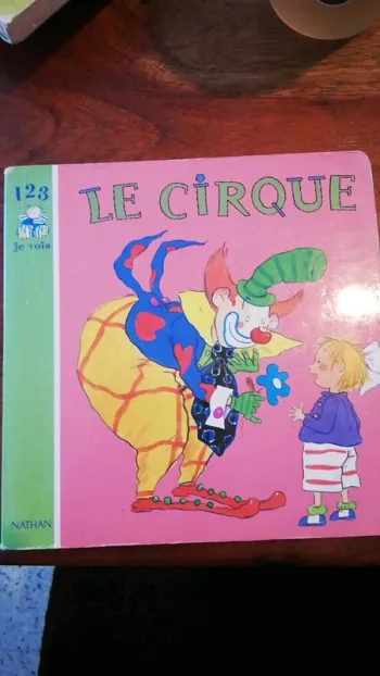 Livre pour enfant "Le cirque" 1 2 3 je vois