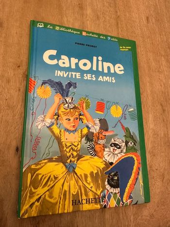 Livre Caroline invite ses amis Bibliothèque Hachette des petits album bd