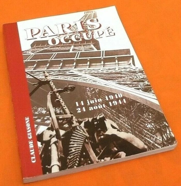 Claude Giasone Paris Occupé 1940 / 21 Août 1944 Editions Jacques Grancher - photo numéro 5