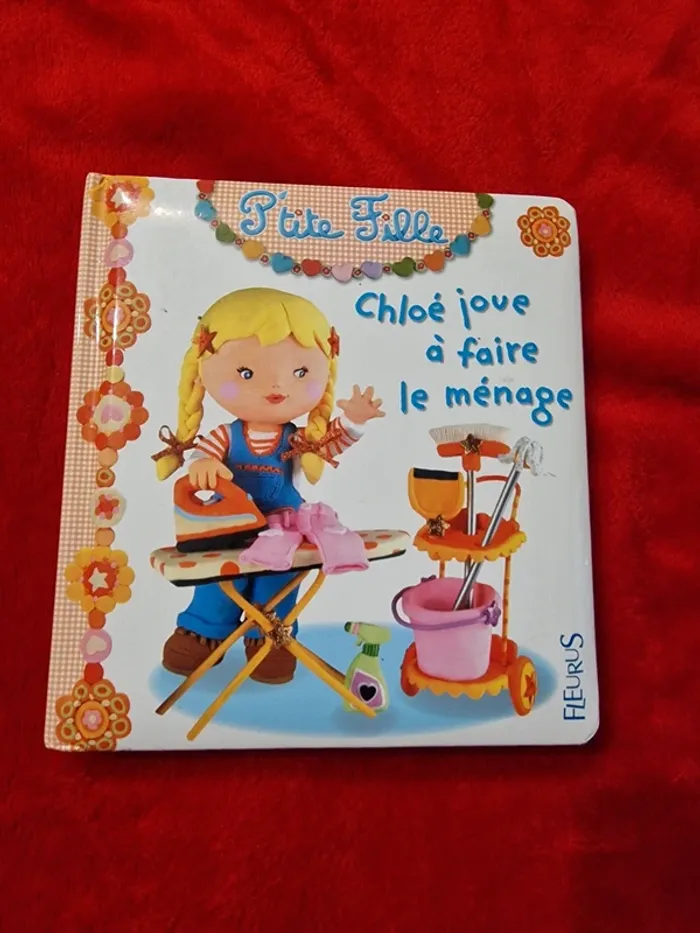 Livre 6 p'tite fille chloé joue à faire le ménage