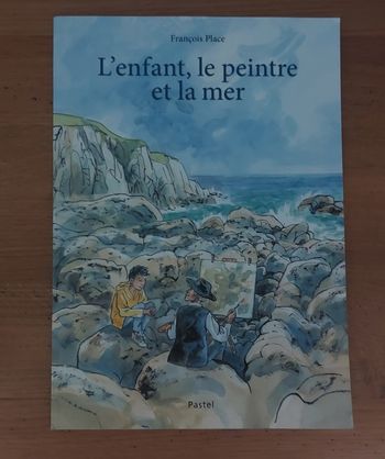 L'enfant, le peintre et la mer - l'école des loisirs