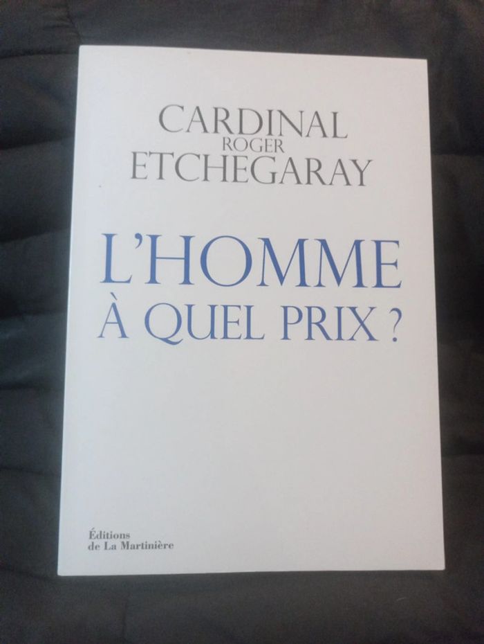 Cardinal Roger Etchegaray - L'homme à quel prix ?