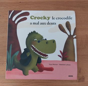 Crocky le crocodile a mal aux dents - Auzou