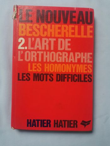 Le Nouveau Beschrelle 2.L'Art de l'orthographe, les homonymes, les mots difficiles