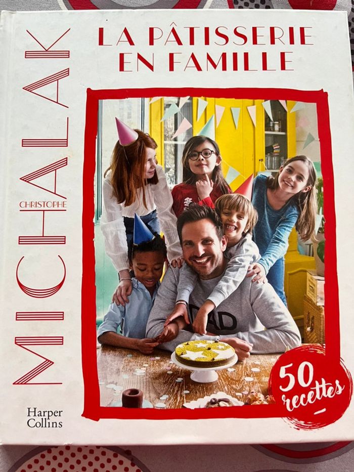 La pâtisserie en famille Christophe Michalak