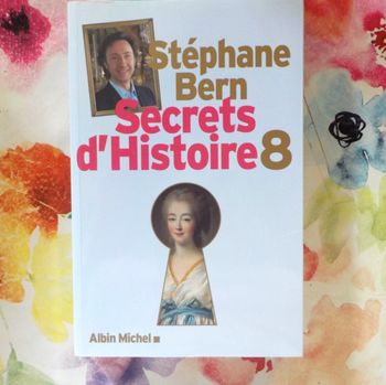 SECRETS D'HISTOIRE 8 par Stéphane BERN Ed. Albin Michel