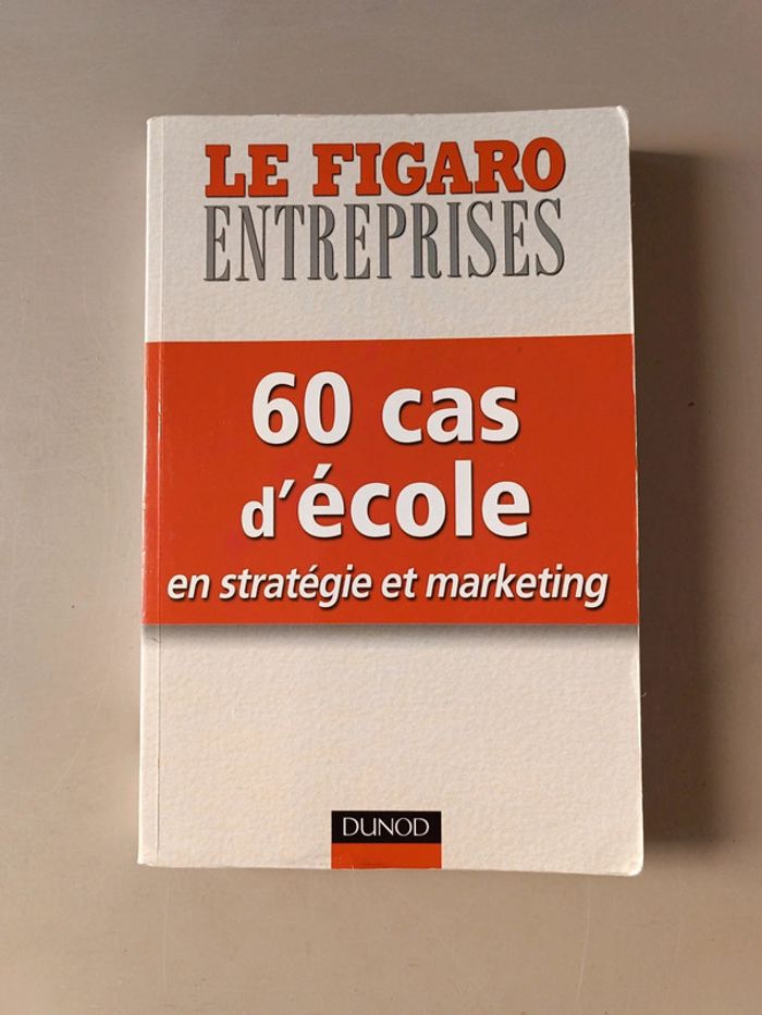 60 cas d'école en stratégie et marketing Le Figaro entreprise Dunod