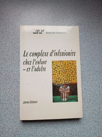 Le complexe d'infériorité chez l'enfant et l'adulte par James dobson