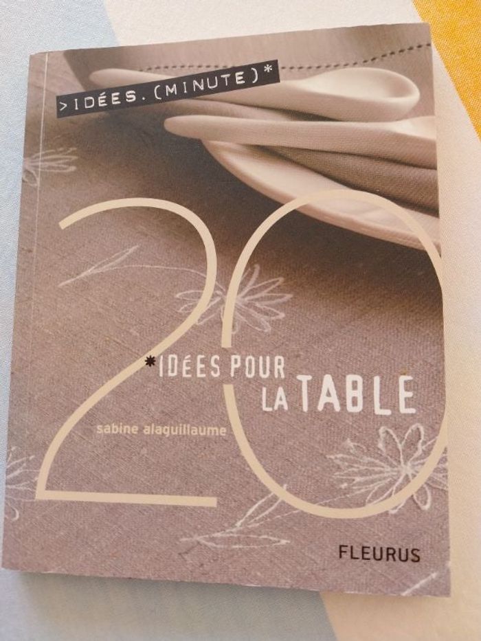 Livre " 20 idées pour la table " neuf