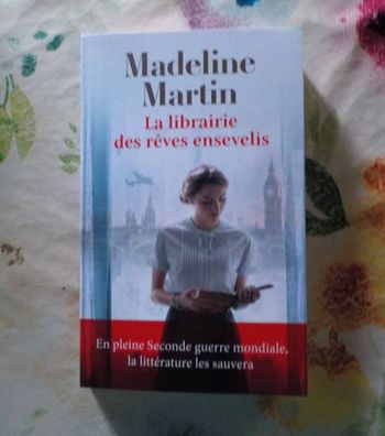 LA LIBRAIRIE DES REVES ENSEVELIS de Madeline MARTIN Ed. France Loisirs