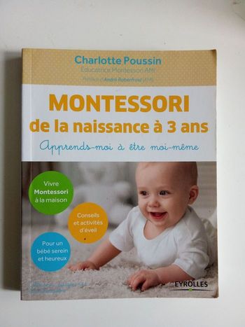 Livre édition Eyrolles, pédagogie Montessori de la naissance à 3 ans, apprends moi à être moi même, accompagnement parentalité, puériculture